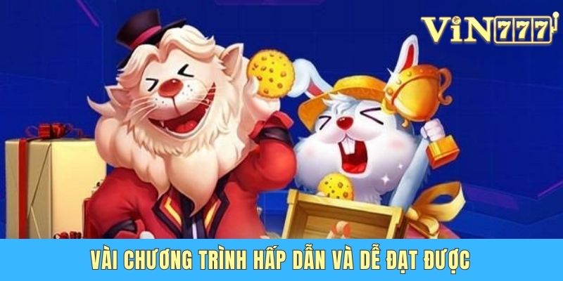 Vài chương trình hấp dẫn và dễ đạt được